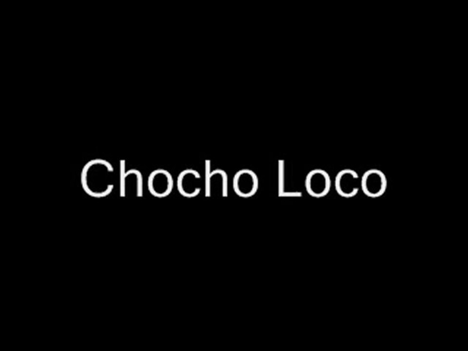 Chocho Loco _ Mujer Caliente