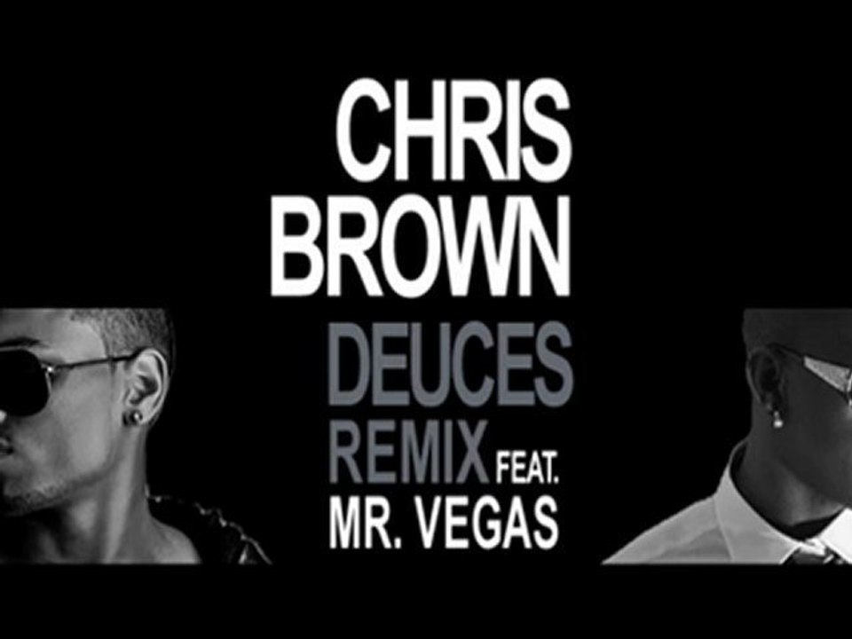 Chris Brown - Deuces Remix ft. Mr. Vegas