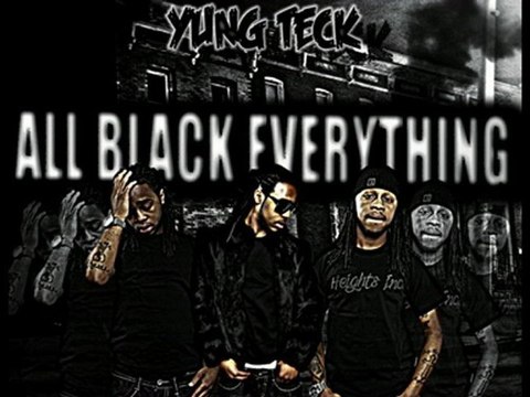 ALL BLACK EVERYTHING - YUNG TECK