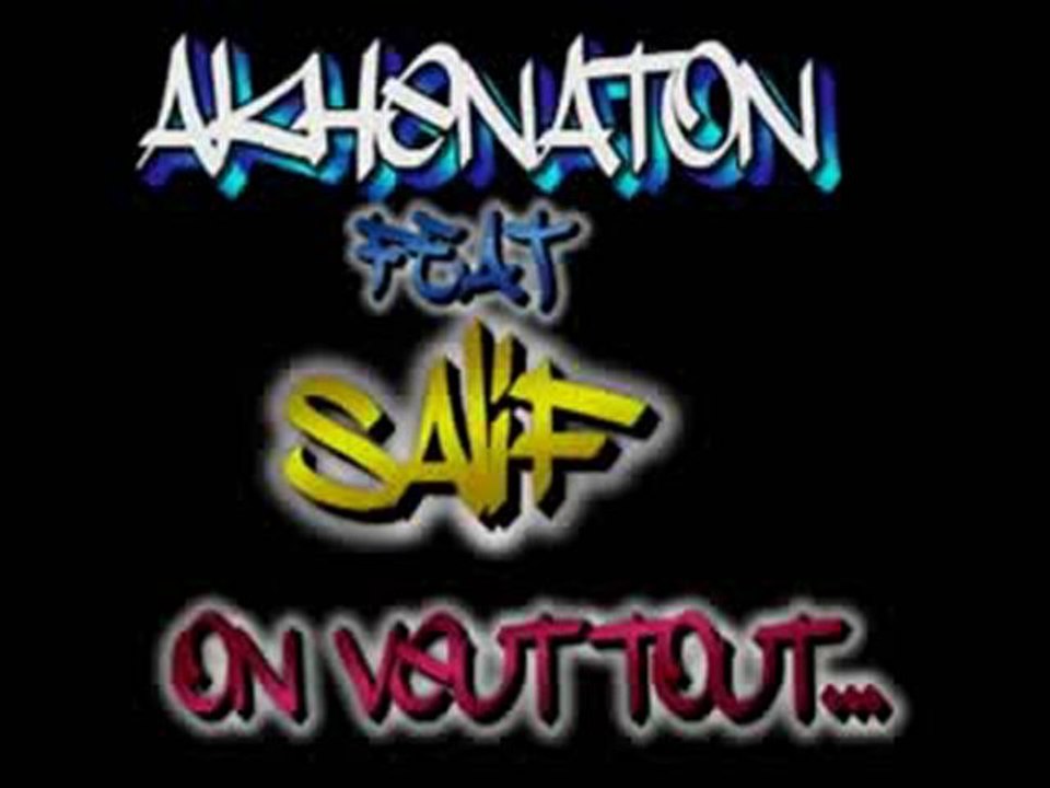 Akhenaton - On veut tout Feat Salif