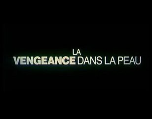 La Vengeance dans la peau Bande Annonce