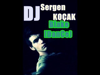 DJ Sergen KOCAK-Blake[DanCe)
