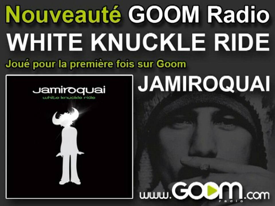 JAMIROQUAI - "White Knuckle Ride" joué en premier par Goom!