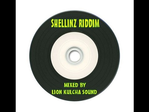 Shellinz Riddim Mix Mixed By Lion Kulcha Sound