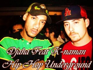 Djaha Feat K-naman - Hip Hop Underground