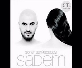 Soner Sarıkabadayı-Sadem