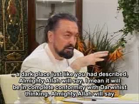 In the hereafter, Darwinists and materialists will have to a