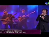 Luciano Pereyra - Porque aún te amo