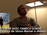 Simon Werner A Disparu : Rencontre avec Fabrice Gobert