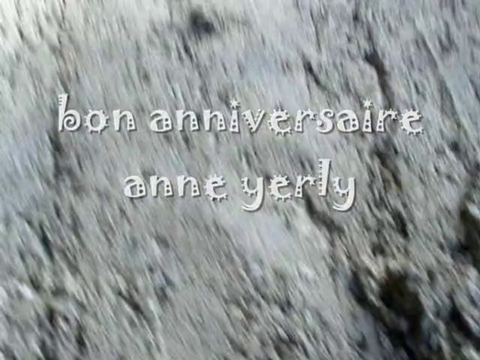 bon anniversaire anne yerly