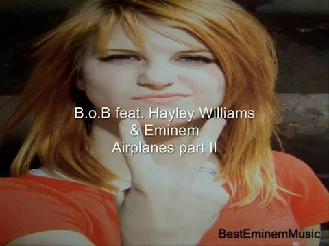 B.o.B feat. Hayley Williams & Eminem Airplanes part II