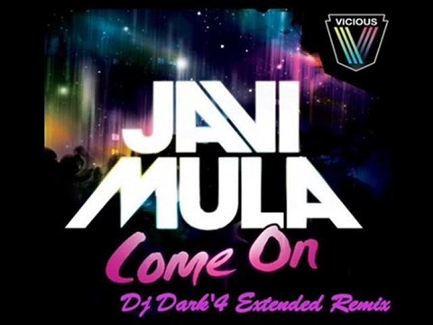 Javi Mula - Come On [Dark'4 Extended Remix]