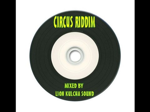 Circus Riddim Mix Mixed By Lion kulcha Sound