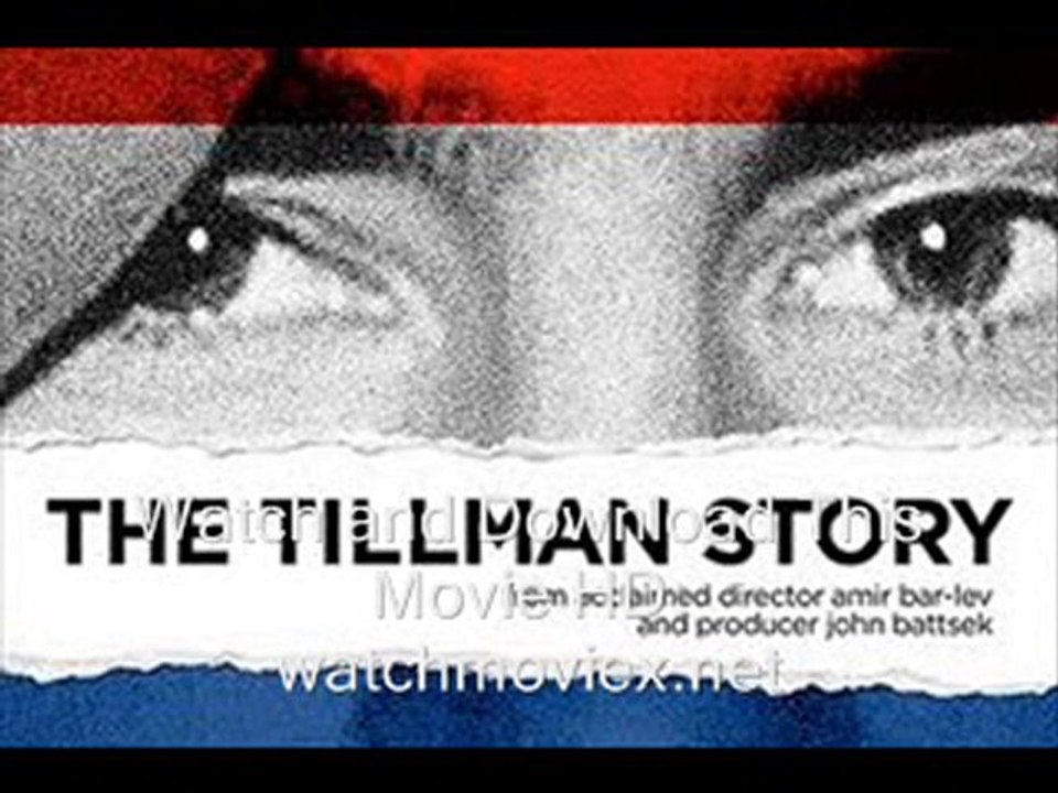 watch the tillman story full movie part 1/15