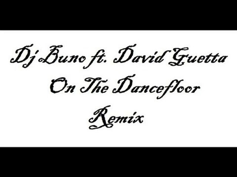 Dj Buno ft. David Guetta - On The Dancefloor