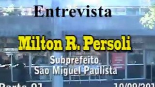 Entrevista Milton Persoli - Subprefeito São Miguel -Parte I.