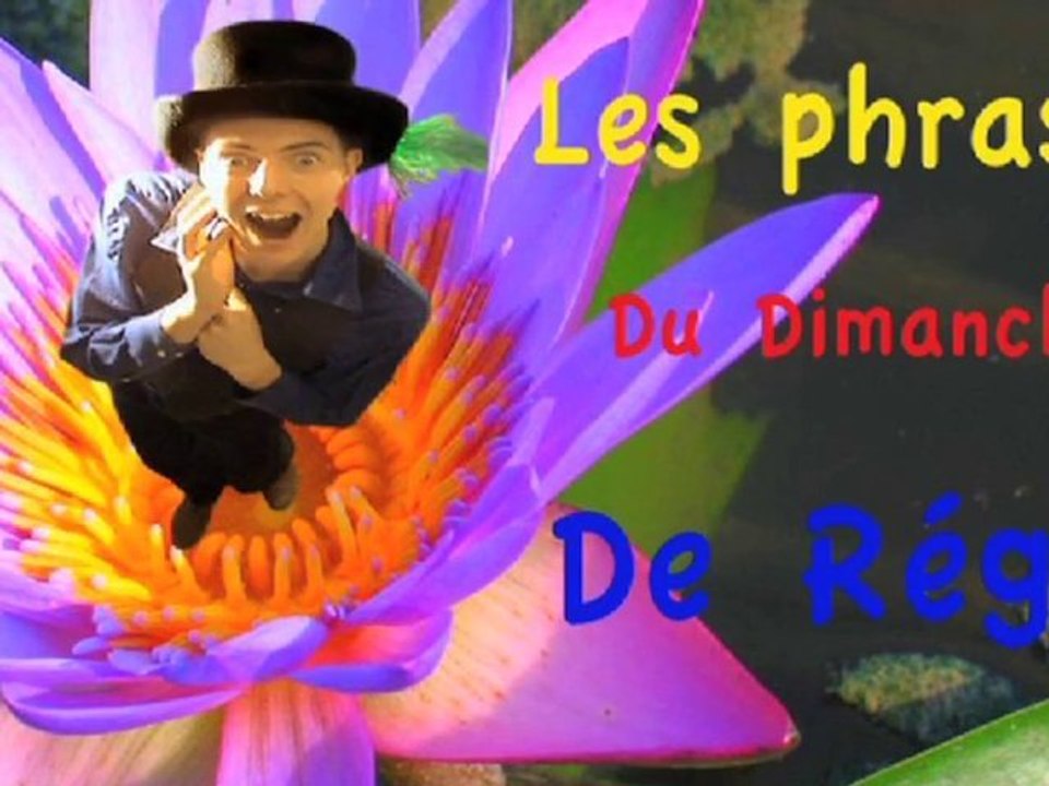 les phrases du dimanche de Régis 1#