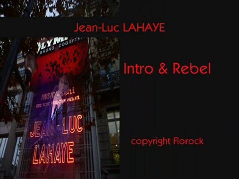 JEAN-LUC LAHAYE son entrée à l'Olympia avec REBEL