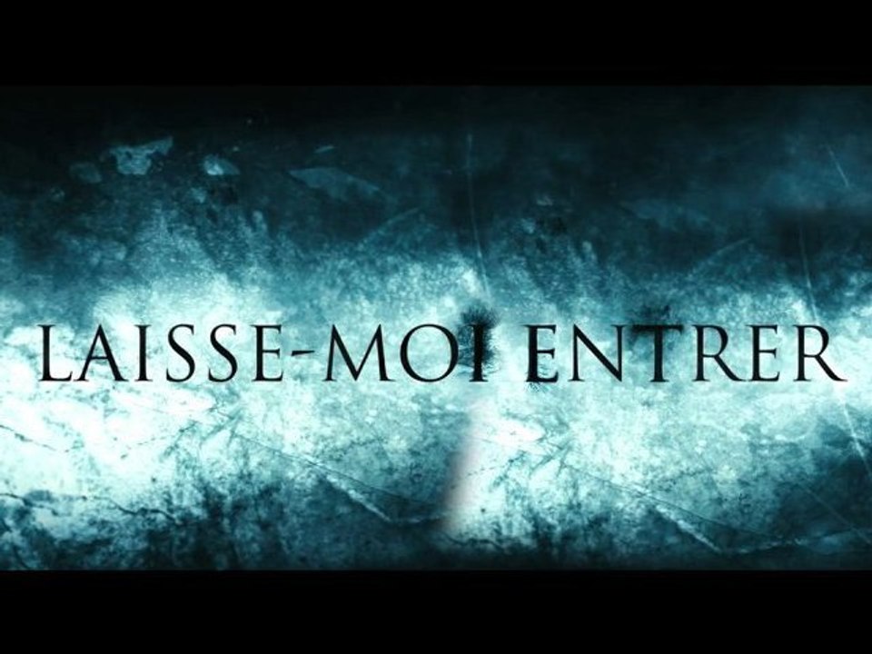 Laisse-moi entrer - Bande-Annonce / Trailer [VF...