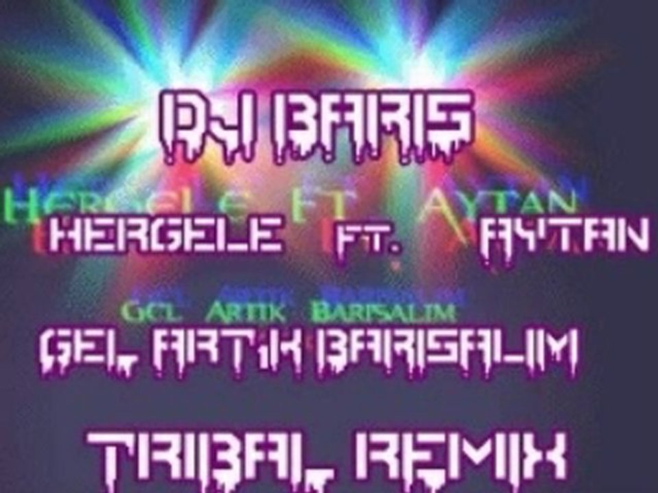 Dj Barış -Gel Artık Barışalım (TriBaL ReMiX)
