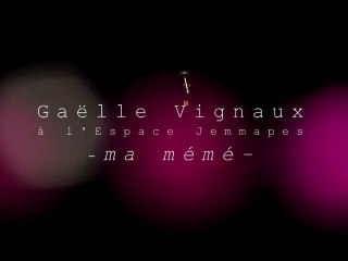 Ma mémé - Gaelle Vignaux à l'espace Jemmape