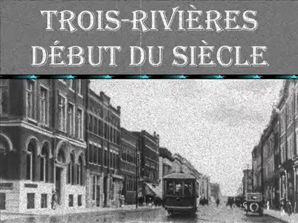 Trois-Rivières - Début du siècle, Québec, Canada