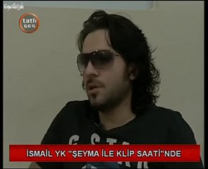 Ismail YK & Seyma ile Klip Saati Ropörtaji (2 Kisim)