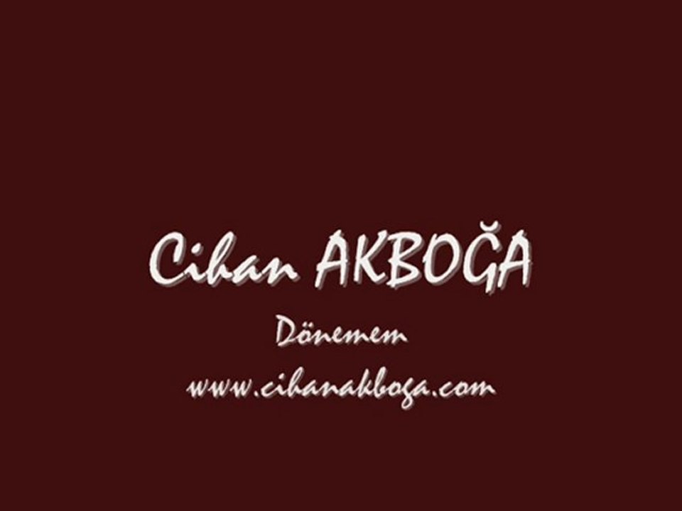 Cihan AKBOĞA-DÖNEMEM{mükemmel yorum müthiş ses}