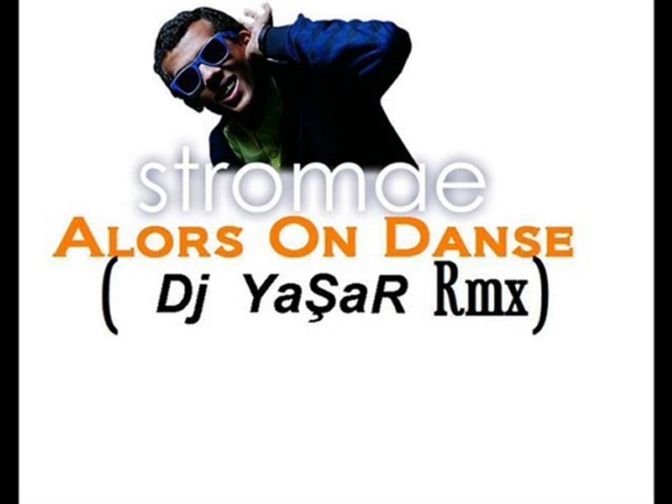 Dj YaŞaR Alors On Danse Remix