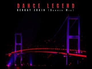 Berkay Erkin - Dance Legend (Summer Mix)