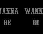 Wanna be musique