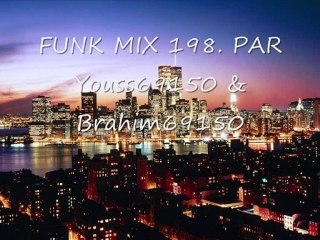 FUNK MIX 198. PAR youss69150 & brahim69150