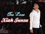 [Eng Sub] Xiah Junsu - Too Love