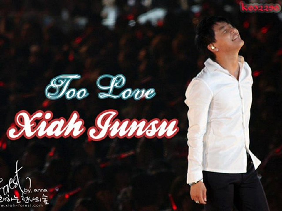 [Eng Sub] Xiah Junsu - Too Love