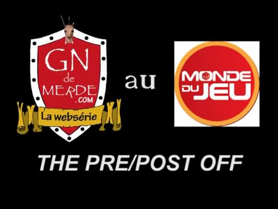 GN de Merde au monde du jeu - le pré/post OFF 2010
