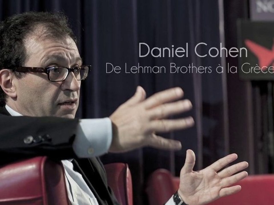 Daniel Cohen - De Lehman Brothers a la Grèce