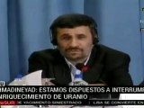 Ahmadineyad: Estamos dispuestos a interrumpir enriquecimient