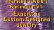 Unique Jewelry Burlington VT Fremeau Jewelers