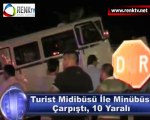 Turist Midibüsü İle Minübüs Çarpıştı, 10 Yaralı...