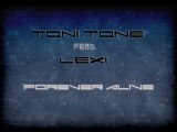 Toni Tone feat. Lexi - Forever alive (www.tonitonemusic.com)