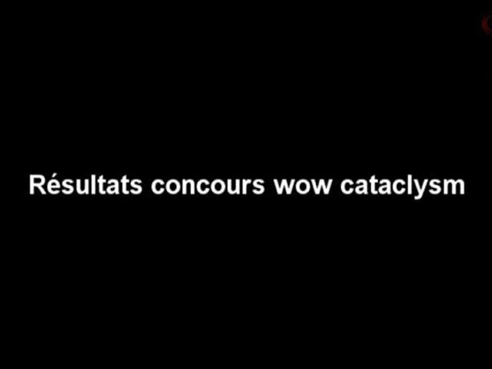 Résultats concours wow cataclysm