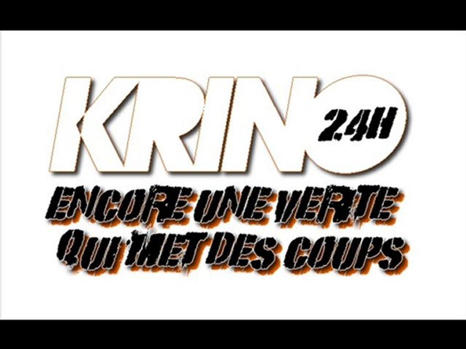 Krino (24h) - Encore une verité qui met des coups