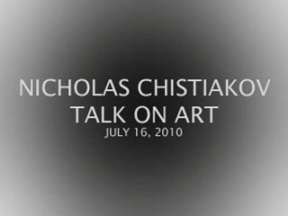 Nicholas Chistiakov talks on art