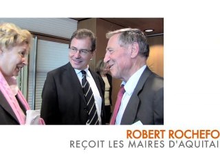 ROBERT ROCHEFORT REÇOIT LES MAIRES D'AQUITAINE