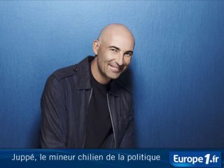 Juppé, le mineur chilien de la politique