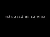 Más Allá de la Vida Trailer Español