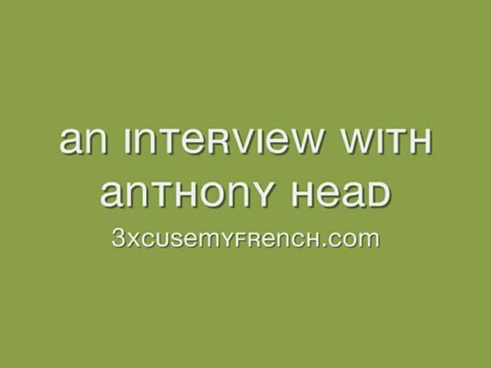 Interview with Anthony Head [3xcusemyfrench exclusive]