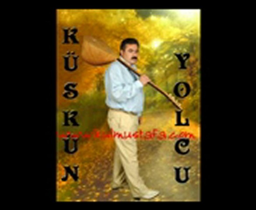 KUL MUSTAFA_Hoşçakal sevdiğim