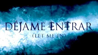 Déjame Entrar (Let me in) - Trailer Español
