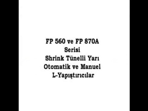 Smipack Fp560 ve Fp870A serisi Shrink Tünelli Yarı Otomatik